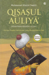Image of Qisasul Auliya\' [kisah para kekasih Allah] : rampai teladan - kehidupan yang menggetarkan hati