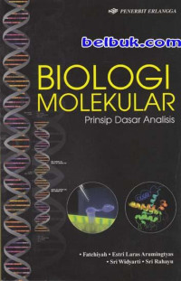 Image of Biologi Molekular : Prinsip Dasar Analisis