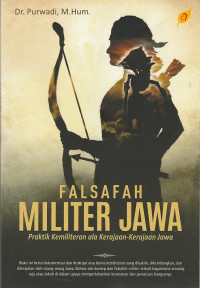 Image of Falsafah Militer Jawa (Praktik Kemiliteran ala Kerajaan-Kerajaan Jawa)