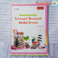 Image of Kreasi Kreatifku Terampil Membuat Aneka Kreasi