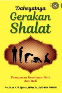 Image of Dahsyatnya Gerakan Sholat Pemaparan Kesehatan Fisik Dan Hati