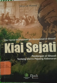 Image of Kiai Sejati : Pandangan al-Ghazali Tentang Ulama Pejuang Kebenaran