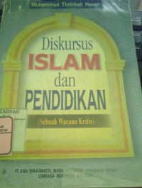 Image of Diskursus Islam dan Pendidikan (Sebuah Wacana Kritis)