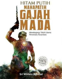 Image of Hitam Putih Mahapatih Gajah Mada