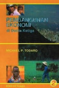 Image of Pembangunan Ekonomi di Dunia Ketiga  Edisi Ketujuh Jilid 2