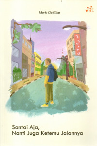 Image of Santai Aja, Nanti Juga Ketemu Jalannya