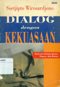 Image of Dialog Dengan Kekuasaan : Esai-Esai Tentang Agama, Negara Dan Rakyat