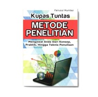 Image of Kupas Tuntas Metode Penelitian : Mengawal Anda Dari Konsep, Praktik, Hingga Teknis Penulisan