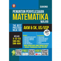 Image of Penuntun Penyelesaian Matematika Wajib The Best Prestasi Nilai 100 AKM&SK, US/USP Kelas X-XI-XII SMA-MA / SMK-MAK