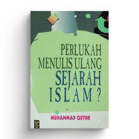 Image of Perlukah Menulis Ulang Sejarah Islam?