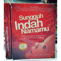 Image of Sungguh Indah Namamu : Nama-nama & Rangkaian Nama Unik dan Indah dari 23 Bahasa